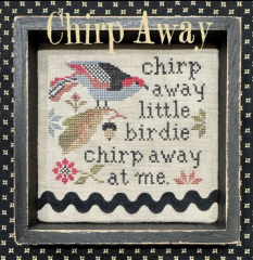 CHIRP AWAY Cross Stitch Pattern