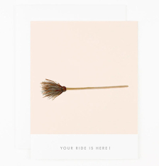 "YOUR RIDE IS HERE!" Greeting Card #643