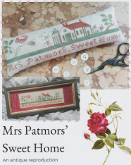 MRS PATMORS' SWEET HOME Antique Reproduction Cross Stitch Pattern