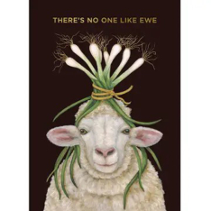 "NO ONE LIKE EWE" Greeting Card